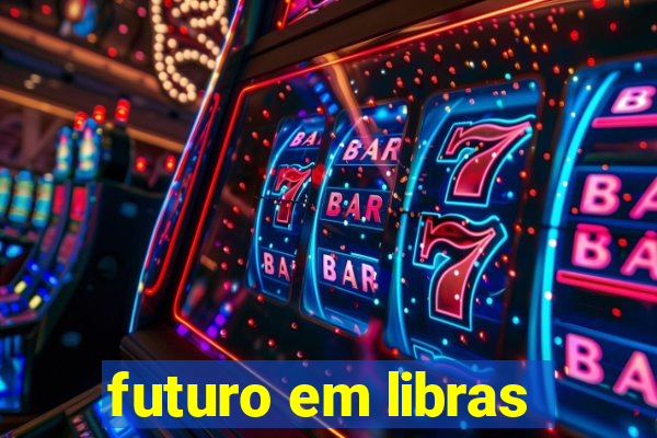 futuro em libras